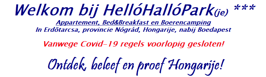 Hellohallopark Hongarije, Camping, vakantiewoning / appartement verhuur, B&B kamer en Manege, Erdotarcsa, Nograd, nabij Budapest