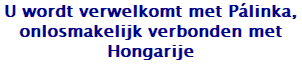 Welkomst drankje Plinka, onlosmakelijk verbonden met Hongarije, HelloHalloPark vakantie camping en manege