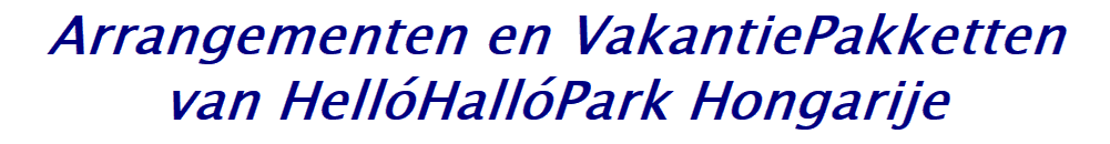 Aanbiedingen en Arrangementen, HelloHalloPark Hongarije vakantie camping en manege